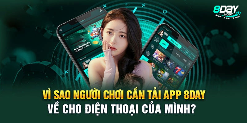 Lý do mà anh em nên tải app 8DAY để cá cược
